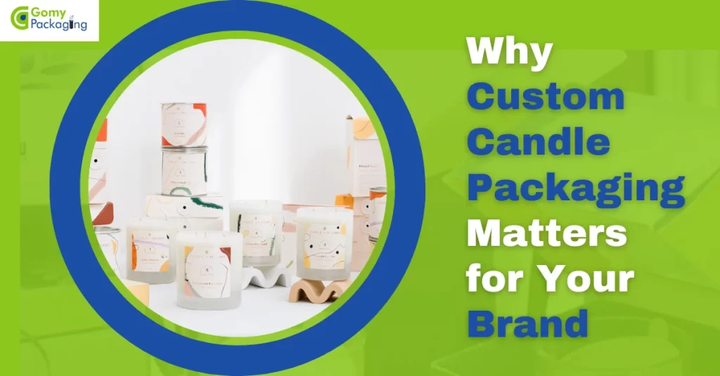 Custom Candle Packaging: Secret Ingredient for Brand Success