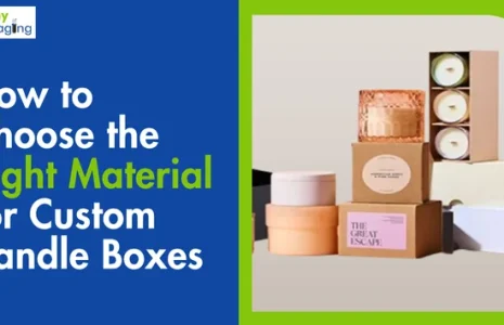 How to Choose the Right Material for Custom Candle Boxes